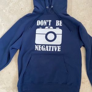 Photgraphy “Don’t be Negative” Hoodie